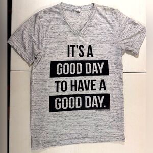 Canvas Women Small It S A Good Day To Have A Good Day Gray T Shirt  V Neck